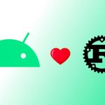 Rust Integration Into Android